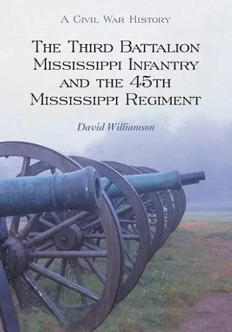 The Third Battalion Mississippi Infantry and the 45th Mississippi Regiment cover