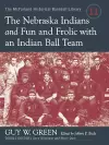 The Nebraska Indians and Fun and Frolic with an Indian Ball Team cover