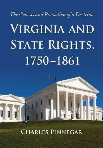 Virginia and State Rights, 1750-1861 cover