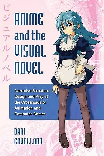 Anime and the Visual Novel cover