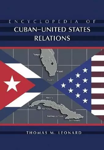 Encyclopedia of Cuban-United States Relations cover