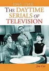 The Daytime Serials of Television, 1946-1960 cover