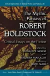 The Mythic Fantasy of Robert Holdstock cover