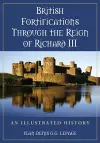 British Fortifications Through the Reign of Richard III cover