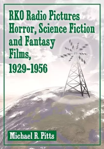 RKO Radio Pictures Horror, Science Fiction and Fantasy Films, 1929-1956 cover