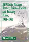 RKO Radio Pictures Horror, Science Fiction and Fantasy Films, 1929-1956 cover