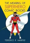 The Meaning of Superhero Comic Books cover