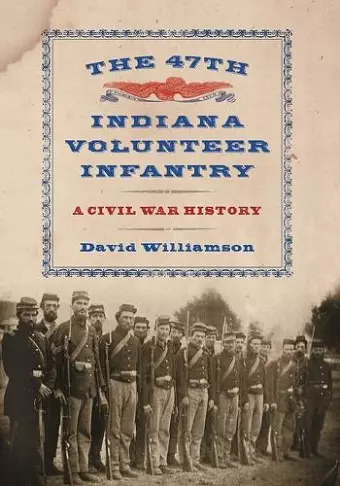 The 47th Indiana Volunteer Infantry cover