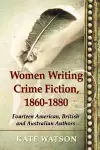 Women Writing Crime Fiction, 1860-1880 cover