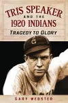 Tris Speaker and the 1920 Indians cover