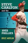 Steve Carlton and the 1972 Phillies cover