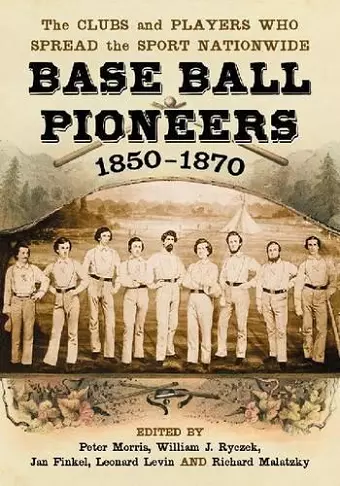 Base Ball Pioneers, 1850-1870 cover