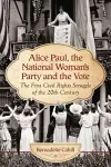 Alice Paul, the National Woman's Party and the Vote cover