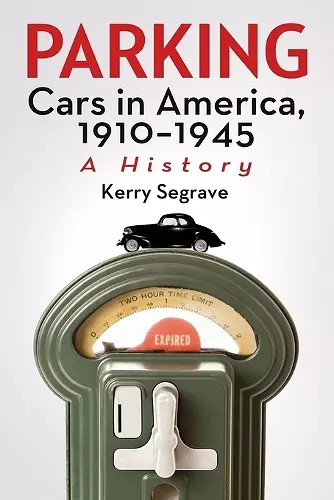 Parking Cars in America, 1910-1945 cover