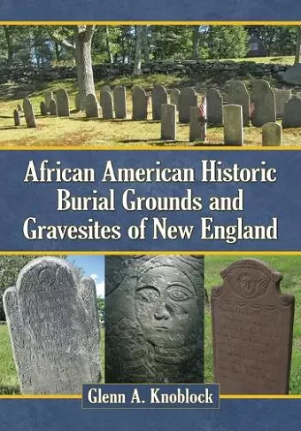 African American Historic Burial Grounds and Gravesites of New England cover