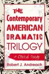 The Contemporary American Dramatic Trilogy cover