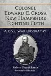 Colonel Edward E. Cross, New Hampshire Fighting Fifth cover