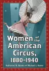 Women of the American Circus, 1880-1940 cover