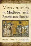 Mercenaries in Medieval and Renaissance Europe cover