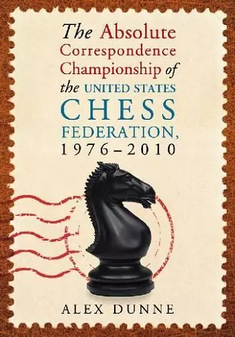 The Absolute Correspondence Championship of the United States Chess Federation, 1976-2010 cover