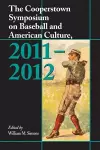 The Cooperstown Symposium on Baseball and American Culture, 2011-2012 cover