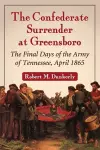 The Confederate Surrender at Greensboro cover