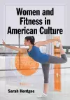 Women and Fitness in American Culture cover