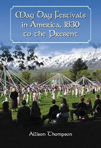 May Day Festivals in America, 1830 to the Present cover