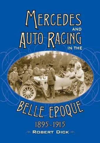 Mercedes and Auto Racing in the Belle Epoque, 1895-1915 cover