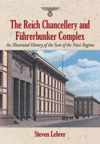 The Reich Chancellery and Fuhrerbunker Complex cover