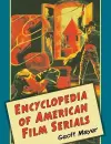 Encyclopedia of American Film Serials cover