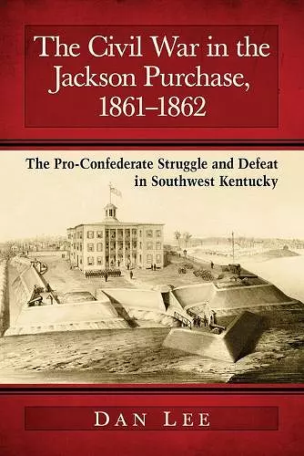 The Civil War in the Jackson Purchase, 1861-1862 cover