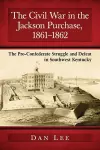 The Civil War in the Jackson Purchase, 1861-1862 cover