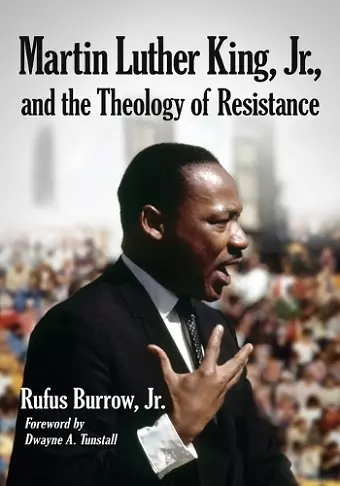 Martin Luther King, Jr., and the Theology of Resistance cover