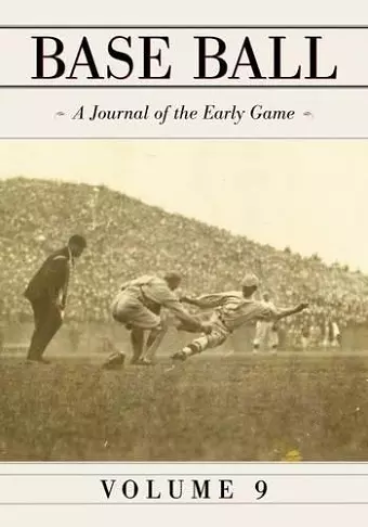 Base Ball: A Journal of the Early Game, Vol. 9 cover