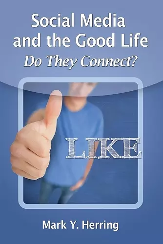 Social Media and the Good Life cover