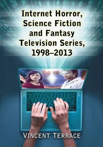 Internet Horror, Science Fiction and Fantasy Television Series, 1998-2013 cover