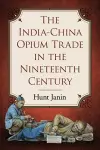 The India-China Opium Trade in the Nineteenth Century cover