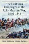 The California Campaigns of the U.S.-Mexican War, 1846-1848 cover