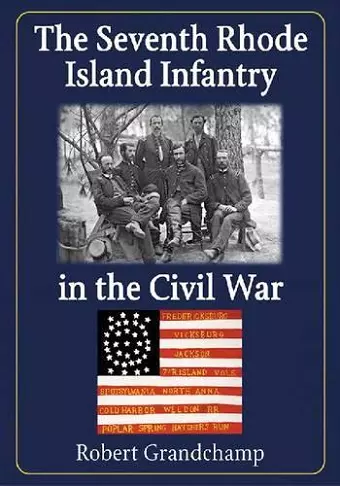 The Seventh Rhode Island Infantry in the Civil War cover