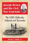 Joseph Brown and His Civil War Ironclads cover