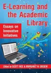 E-Learning and the Academic Library cover