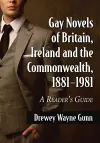 Gay Novels of Britain, Ireland and the Commonwealth, 1881-1981 cover