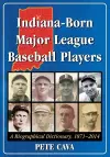 Indiana-Born Major League Baseball Players cover