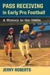 Pass Receiving in Early Pro Football cover