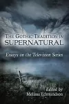The Gothic Tradition in Supernatural cover