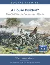 A House Divided? the Civil War - Its Causes and Effects cover