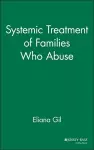 Systemic Treatment of Families Who Abuse cover