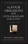 The Four Obsessions of an Extraordinary Executive cover
