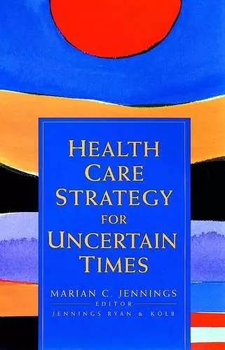 Health Care Strategy for Uncertain Times cover